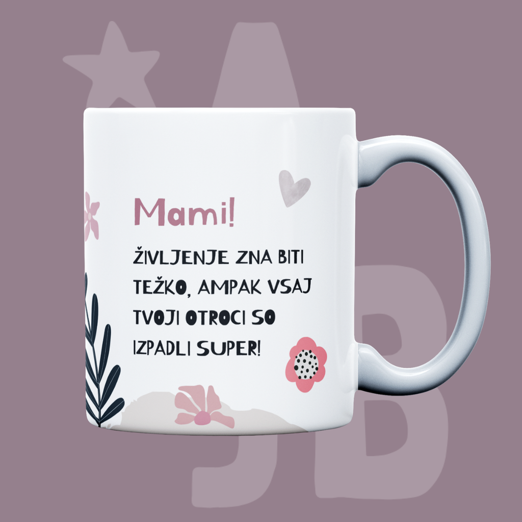 Skodelica Mami, tvoji otroci so super - V