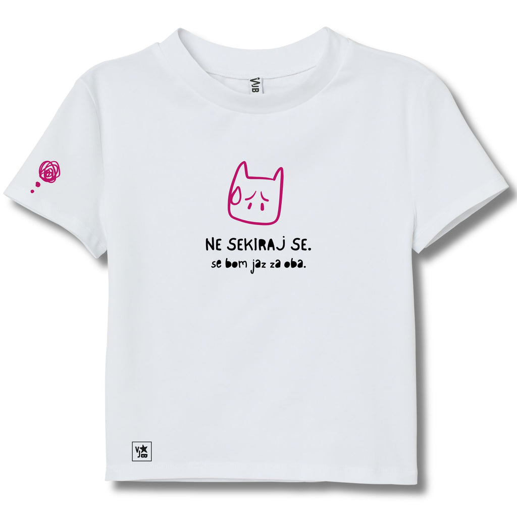 Majica Ne sekiraj se, se bom jaz