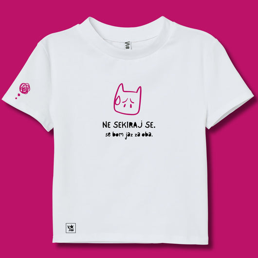 Majica Ne sekiraj se, se bom jaz
