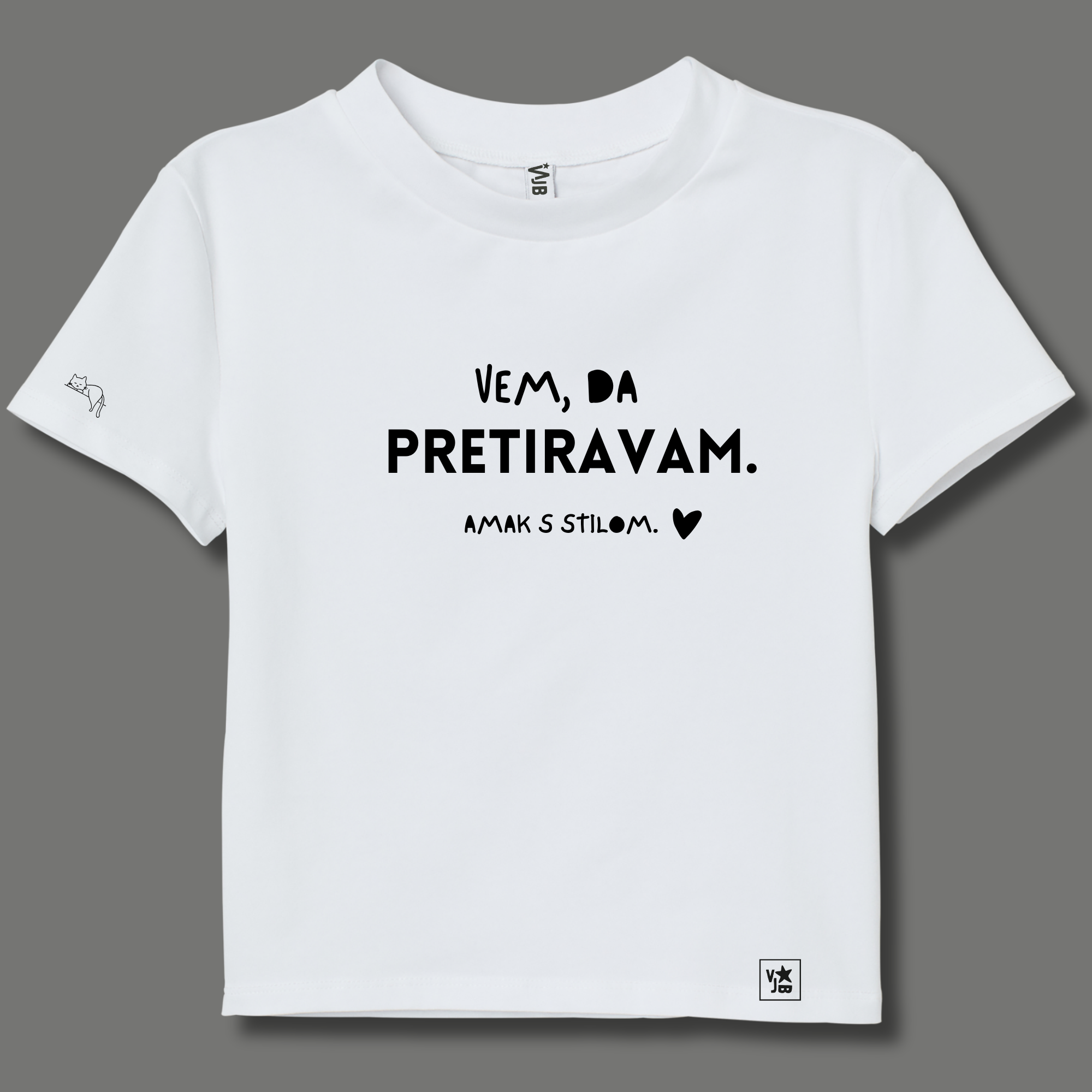 Majica vem, da pretiravam